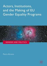Produktbild: Actors, Institutions, and the Making of EU Gender Equality Programs