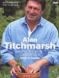 Produktbild: Titchmarsh, A: How to be a Gardener: Book One