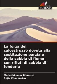 Produktbild: La forza del calcestruzzo dovuta alla sostituzione parziale della sabbia di fiume con rifiuti di sabbia di fonderia