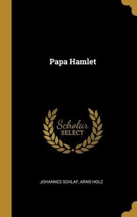Bild vom Artikel Papa Hamlet vom Autor Johannes Schlaf