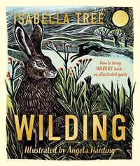 Produktbild: Wilding: How to Bring Wildlife Back - an Illustrated Guide