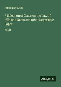 Produktbild: A Selection of Cases on the Law of Bills and Notes and other Negotiable Paper