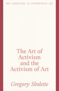 Produktbild: The Art of Activism and the Activism of Art