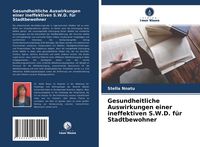 Produktbild: Gesundheitliche Auswirkungen einer ineffektiven S.W.D. f&uuml;r Stadtbewohner