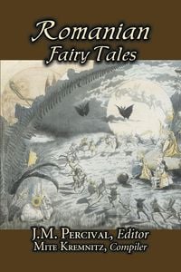 Produktbild: Romanian Fairy Tales, Edited by J. M. Percival, Fiction, Fairy Tales & Folklore, Country & Ethnic