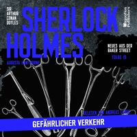 Produktbild: Sherlock Holmes: Gef&auml;hrlicher Verkehr (Neues aus der Baker Street, Folge 19)