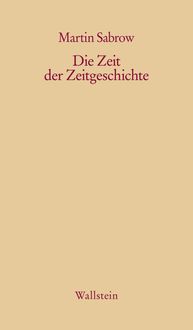 Produktbild: Die Zeit der Zeitgeschichte