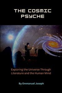 Produktbild: The Cosmic Psyche, Exploring the Universe Through Literature and the Human Mind