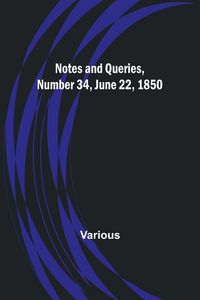 Produktbild: Notes and Queries, Number 34, June 22, 1850
