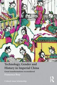 Produktbild: Bray, F: Technology, Gender and History in Imperial China