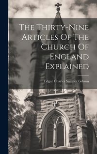 Produktbild: The Thirty-nine Articles Of The Church Of England Explained