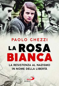 Produktbild: La rosa Bianca. La resistenza al nazismo in nome della libert&agrave;
