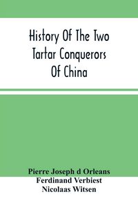 Produktbild: History Of The Two Tartar Conquerors Of China