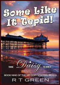 Produktbild: Daisy: Not Your Average Super-sleuth! Some Like it Tepid! (Daisy Morrow, #9)