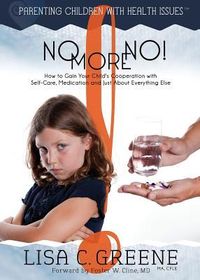 Produktbild: No More No! How to Gain Your Child's Cooperation with Self-Care, Medication and Just About Everything Else