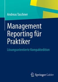 Bild vom Artikel Management Reporting für Praktiker vom Autor Andreas Taschner