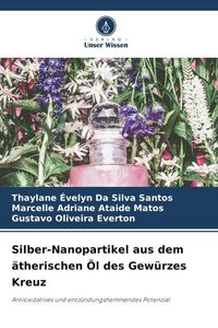 Produktbild: Silber-Nanopartikel aus dem &auml;therischen &Ouml;l des Gew&uuml;rzes Kreuz