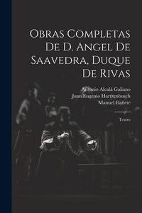 Produktbild: Obras Completas De D. Angel De Saavedra, Duque De Rivas: Teatro