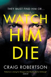 Bild vom Artikel Watch Him Die vom Autor Craig Robertson