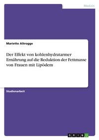 Produktbild: Der Effekt von kohlenhydratarmer Ern&auml;hrung auf die Reduktion der Fettmasse von Frauen mit Lip&ouml;dem