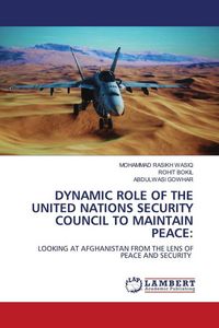Produktbild: Dynamic Role Of The United Nations Security Council To Maintain Peace: