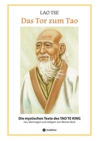 Produktbild: Lao Tse: Das Tor zum Tao - Die mystischen Texte des Tao te King mit Reisebildern des Autors aus fast 20 Jahren Reisen im alten China