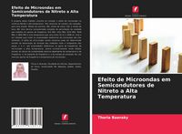 Produktbild: Efeito de Microondas em Semicondutores de Nitreto a Alta Temperatura