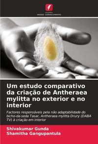 Produktbild: Um estudo comparativo da cria&ccedil;&atilde;o de Antheraea mylitta no exterior e no interior