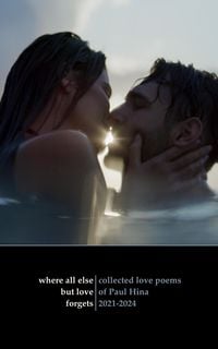 Produktbild: Where All Else But Love Forgets: Collected Love Poems of Paul Hina 2021-2024