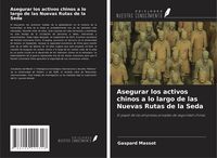Produktbild: Asegurar los activos chinos a lo largo de las Nuevas Rutas de la Seda