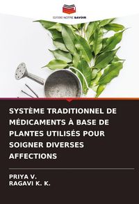 Produktbild: Syst&egrave;me Traditionnel De M&eacute;dicaments &Agrave; Base De Plantes Utilis&eacute;s Pour Soigner Diverses Affections