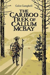 Produktbild: The Cariboo Trek of Callum McBay