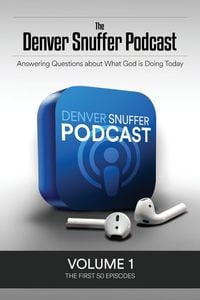 Produktbild: The Denver Snuffer Podcast Volume 1