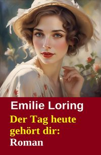Produktbild: Der Tag heute geh&ouml;rt dir: Roman