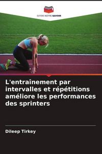 Produktbild: L'entra&icirc;nement par intervalles et r&eacute;p&eacute;titions am&eacute;liore les performances des sprinters