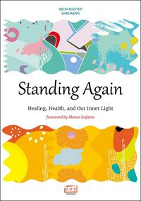 Produktbild: Standing Again: Healing, Health, and Our Inner Light