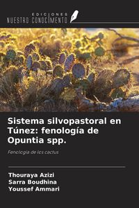 Produktbild: Sistema silvopastoral en T&uacute;nez: fenolog&iacute;a de Opuntia spp.