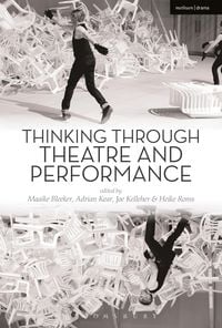 Produktbild: Thinking Through Theatre and Performance
