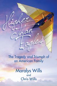 Produktbild: Higher Than Eagles: The Tragedy and Triumph of an American Family