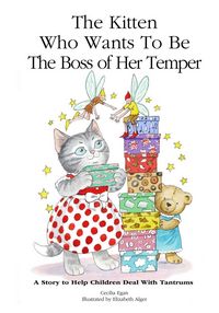 Produktbild: The Kitten Who Wants to Be The Boss of her Temper