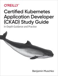 Produktbild: Certified Kubernetes Application Developer (CKAD) Study Guide