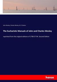 Produktbild: The Eucharistic Manuals of John and Charles Wesley
