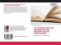 Produktbild: La construcci&oacute;n del ferrocarril y los desaf&iacute;os de los desplazados