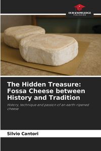 Produktbild: The Hidden Treasure: Fossa Cheese between History and Tradition