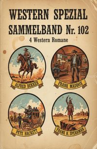 Produktbild: 4 Western Spezial Sammelband Nr. 102 - 4 Western Romane