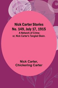 Produktbild: Nick Carter Stories No. 149, July 17, 1915