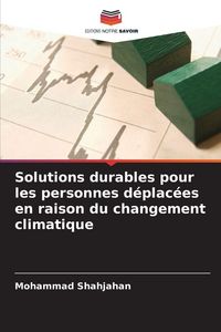 Produktbild: Solutions durables pour les personnes d&eacute;plac&eacute;es en raison du changement climatique