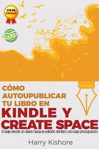 Produktbild: Autopublicar en Kindle y CreateSpace: El viaje desde la biografia al libro, con bajo presupuesto