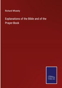 Produktbild: Explanations of the Bible and of the Prayer-Book