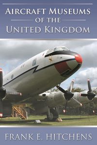 Produktbild: Aircraft Museums of the United Kingdom